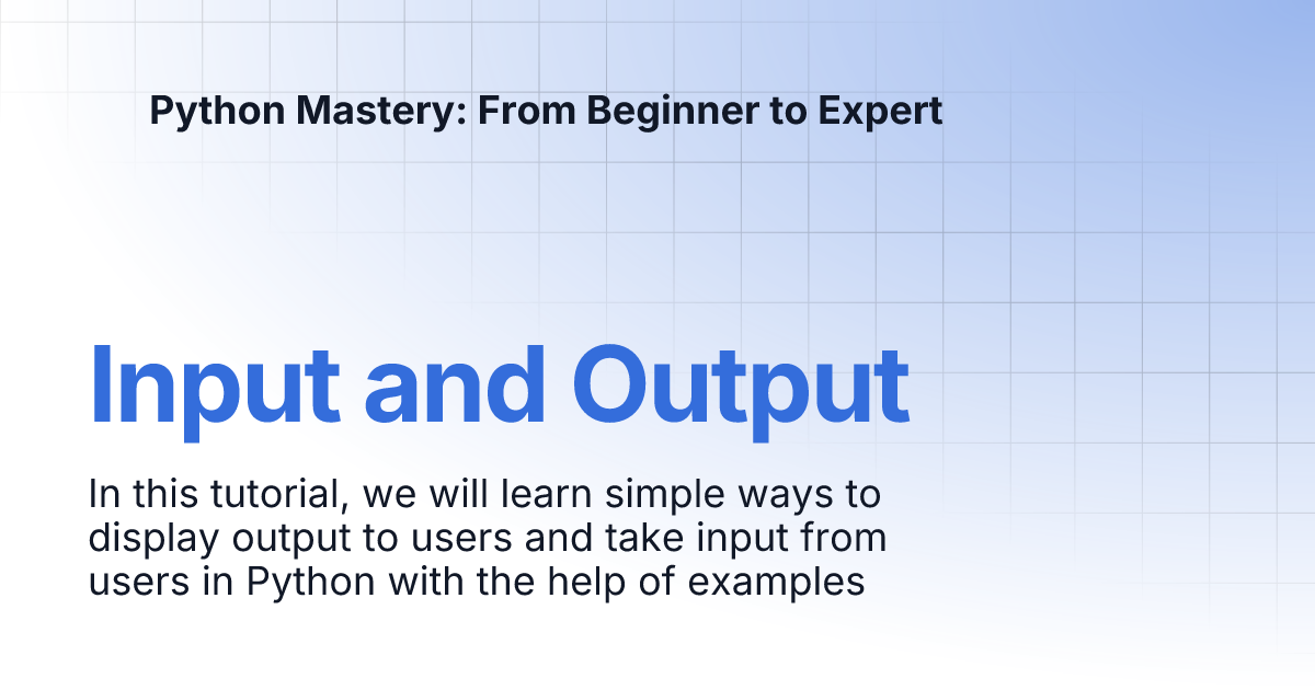 Input and Output | Python Mastery: From Beginner to Expert